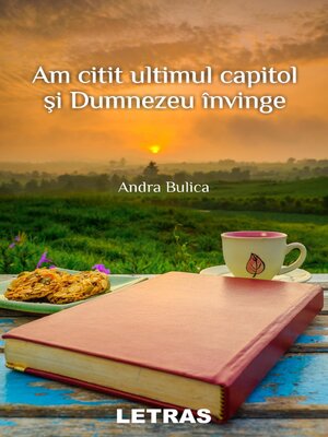cover image of Am Citit Ultimul Capitol Si Dumnezeu Invinge